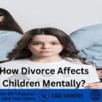 How Divorce Affects Children Mentally? Comprehensive Guide