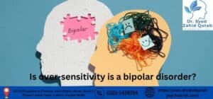 Is over-sensitivity is a bipolar disorder